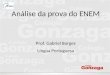 Análise da prova do ENEM Prof. Gabriel Borges Língua Portuguesa