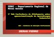 SENAI – Departamento Regional de Minas Gerais 1ª Web Conferência de Alinhamento sobre operacionalização da Aprendizagem Industrial GEP – Gerência de Educação