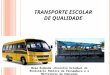 TRANSPORTE ESCOLAR DE QUALIDADE Mesa Redonda –Encontro Estadual do Ministério Público de Pernambuco e o Ministério da Educação