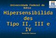 Hipersensibilidades Tipo II, III e IV Universidade Federal da Bahia Danielle Dantas