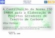 A Contribuição da Norma ISO 14064 para a Elaboração de Projetos Geradores de Crédito de Carbono Vitor Feitosa Coordenador do SC-09 – Sub-Comitê de Mudanças