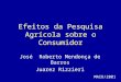Efeitos da Pesquisa Agrícola sobre o Consumidor José Roberto Mendonça de Barros Juarez Rizzieri MAIO/2001