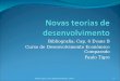 Bibliografia: Cap. 6 Evans B Curso de Desenvolvimento Econômico Comparado Paulo Tigre 1Paulo Tigre, Curso Desenvolvimento, UFRJ