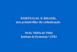 PORTUGAL E BRASIL nos primórdios da colonização Profa. Valéria da Vinha Instituto de Economia / UFRJ