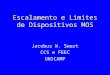 Escalamento e Limites de Dispositivos MOS Jacobus W. Swart CCS e FEEC UNICAMP