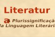 Literatura A Plurissignificação da Linguagem Literária