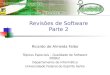 Revisões de Software Parte 2 Ricardo de Almeida Falbo Tópicos Especiais – Qualidade de Software 2008/2 Departamento de Informática Universidade Federal