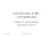 Maio/2000katia@cin.ufpe.br1 Introdução à NP-completude Katia S. Guimarães katia@cin.ufpe.br