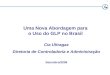 1 Uma Nova Abordagem para o Uso do GLP no Brasil Cia Ultragaz Diretoria de Controladoria e Administração Setembro/2006