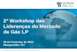 2º Workshop das Lideranças do Mercado de Gás LP Sindicato Nacional das Empresas Distribuidoras de Gás Liquefeito de Petróleo 26 de Fevereiro de 2010 Mangaratiba
