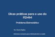 Dicas práticas para o uso do FEMM Problema Eletrostático Por: Vicente Pagliaro Referência: Instruções para o FEMM pelo Prof. A. Suaide