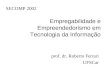 Empregabilidade e Empreendedorismo em Tecnologia da Informação prof. dr. Roberto Ferrari UFSCar SECOMP 2002