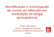 Identificação e investigação de surtos de infecção em instituição de longa permanência Paulo Villas Bôas CPCIH - Hospital das Clínicas Faculdade de Medicina