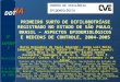 HA PRIMEIRO SURTO DE DIFILOBOTRÍASE REGISTRADO NO ESTADO DE SÃO PAULO, BRASIL – ASPECTOS EPIDEMIOLÓGICOS E MEDIDAS DE CONTROLE, 2004-2005 1 Centro de Vigilância