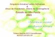 Estado de São Paulo 2005 Telma Regina M.P.Carvalhanas DDTR/CVE/SES-SP Simpósio Estadual sobre Influenza & Risco de Pandemia - Plano de Contingência Ocorrência
