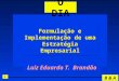 1 B & A Luiz Eduardo T. Brandão Formulação e Implementação de uma Estratégia Empresarial O DIA