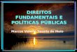 SISTEMA DE GARANTIA DE DIREITOS Marcos Valério Tessila de Melo DIREITOS FUNDAMENTAIS E POLÍTICAS PÚBLICAS