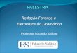 Redação Forense e Elementos da Gramática Professor Eduardo Sabbag