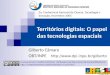 Territórios digitais: O papel das tecnologias espaciais Gilberto Câmara OBT/INPE  3a. Conferencia Nacional de Ciencia, Tecnologia