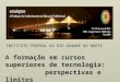 A formação em cursos superiores de tecnologia: perspectivas e limites INSTITUTO FEDERAL DO RIO GRANDE DO NORTE
