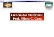 Ciência dos Materiais I - Prof. Nilson – Aula 6  Ciência dos Materiais I - Prof. Nilson – Aula 6  Ciência