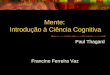 Mente: Introdução à Ciência Cognitiva Paul Thagard Francine Ferreira Vaz