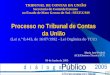 Processo no Tribunal de Contas da União (Lei n.º 8.443, de 16/07/1992 - Lei Orgânica do TCU) Maria José Pedroli ACE/Diretora Técnica/TCU 09 de Junho de