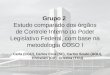 Grupo 2 Estudo comparado dos órgãos de Controle Interno do Poder Legislativo Federal, com base na metodologia COSO I Carla (CGU), Carlos Cruz (SF), Carlos