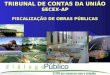TRIBUNAL DE CONTAS DA UNIÃO SECEX-AP FISCALIZAÇÃO DE OBRAS PÚBLICAS