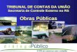 TRIBUNAL DE CONTAS DA UNIƒO Secretaria de Controle Externo no RS Obras Pblicas