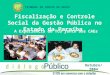 A Experiência do TCU junto aos CAEs Outubro/2004 TRIBUNAL DE CONTAS DA UNIÃO Fiscalização e Controle Social da Gestão Pública no Estado da Paraíba