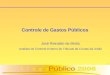 1 Controle de Gastos Pblicos Jos© Reinaldo da Motta Analista de Controle Externo do Tribunal de Contas da Uni£o