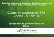 Casos de sucesso de São Carlos - SP em TI Encontro Nacional de Tecnologia da Informação para os municípios e do software público brasileiro Apresentação