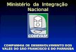 Ministério da Integração Nacional COMPANHIA DE DESENVOLVIMENTO DOS VALES DO SÃO FRANCISCO E DO PARNAÍBA