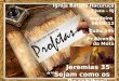 Igreja Batista Itacuruçá Tijuca – RJ seg-feira 06/02/12 Culto 19h Pr Alcenir da Mota Jeremias 35 "Sejam como os Recabitas"