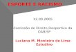 ESPORTE E RACISMO 12.09.2005 Comissão de Direito Desportivo da OAB/SP Luciana M. Monteiro de Lima Estudino