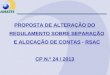 PROPOSTA DE ALTERAÇÃO DO REGULAMENTO SOBRE SEPARAÇÃO E ALOCAÇÃO DE CONTAS - RSAC CP N.º 24 / 2013