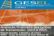 Avaliação Financeira dos Leilões de Transmissão: 2003 a 2005. Roberto Brandão e Nivalde J. de Castro GESEL – Grupo de Estudos do Setor Elétrico- IE/ UFRJ