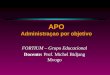 APO Administraçao por objetivo FORTIUM – Grupo Educacional Docente: Prof. Michel Bidjang Mvogo