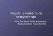 1 Região e história do pensamento Profa. Dra. Rita de Cássia Ariza da Cruz Regionalização do Espaço Brasileiro