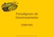 © Departamento de Ciência da Computação - UFMG Paradigmas de Gerenciamento Internet
