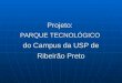 Projeto: PARQUE TECNOLÓGICO do Campus da USP de Ribeirão Preto