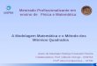 A Modelagem Matemática e o Método dos Mínimos Quadrados Aluno do Mestrado Rodrigo Fioravanti Pereira Colaboradores: Prof. Gilberto Orengo - UNIFRA Profª