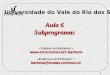 1 Aula 6 Subprogramas Universidade do Vale do Rio dos Sinos barbosa barbosa@exatas.unisinos.br