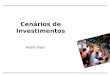 Cenários de Investimentos André Paes. Cenários Prospectivos