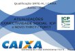 ATUALIZAÇÕES CONECTIVIDADE SOCIAL ICP e NOVO THRCT / TQRCT Gerência de Filial Administrar FGTS - Recife Qualificação SRTE-AL / CAIXA Junho - 2012