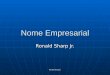 Ronald Sharp Jr. Nome Empresarial Ronald Sharp Jr