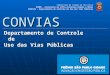 PREFEITURA DA CIDADE DE SÃO PAULO SIURB – Secretaria de Infra-estrutura Urbana e Obras CONVIAS – Departamento de Controle de Uso das Vias Públicas CONVIAS