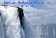 Bacias Hidrográficas do Brasil Prof. Eduardo Marinho