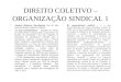 DIREITO COLETIVO – ORGANIZAÇÃO SINDICAL 1 Amauri Mascaro Nascimento fala de três fases do direito sindical no Brasil: A) anarcossindicalismo – fundado